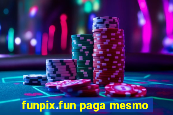 funpix.fun paga mesmo